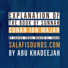 L34 Explanation Kitaab as-Sunnah Ibn Majah Abu Khadeejah 17072020