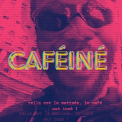 Caféiné