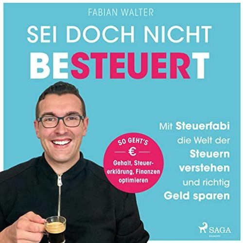 Stream Read ️ PDF Sei doch nicht besteuert Mit Steuerfabi die Welt der