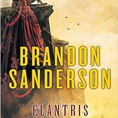 Elantris: Tenth Anniversary Author's Definitive Edition