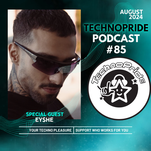 EYS̷HE @ TechnoPride Podcast - Ago 2024 #85
