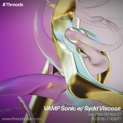 VAMP Sonic w/ Sydd Viscose - 20-Nov-21