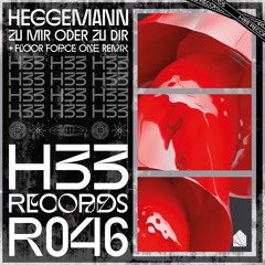 Heggemann - Zu Mir Oder Zu Dir (Floor Force One Remix) [H33R046]