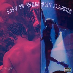 Luv it Wen She Dance
