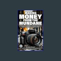 ebook read pdf 📕 Making Money from the Mundane: Stories from an Opportunistic Stock Footage Produc