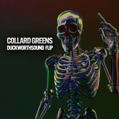Collard Greens (Duckworthsound Flip)