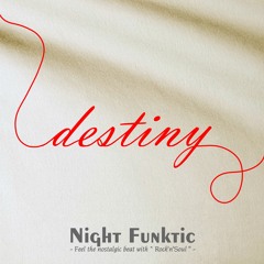 Destiny 45sec. edited by NIGHT FUNKtic
