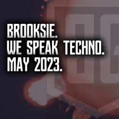 Brooksie - We Speak Techno - May 2023