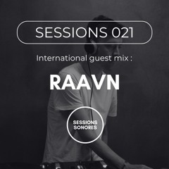 Sessions 021 by Sessions Sonores | International Guest Mix : Raavn