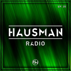 Hausman Radio Ep. 35