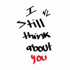 I still think about YOU