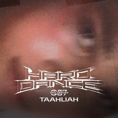 Hard Dance 087: TAAHLIAH