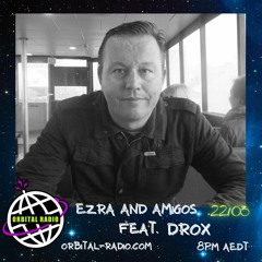 Orbital Radio:  Ezra & Drox 22-03-22