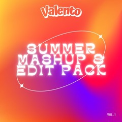 VALENTO ZOMER MASHUP & EDIT PACK VOL.1(GRATIS DOWNLOAD)