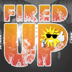 FIRED UP!