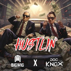 Hustlin' (feat. Doc Knox)