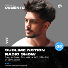 Sublime Notion Radio Show EP05 - Oreiènte