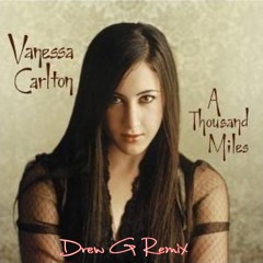 Vanessa Carlton- Thousand Miles (Drew G Remix)
