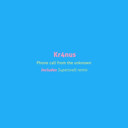 Kr4nus - Phone Call From The Unknown