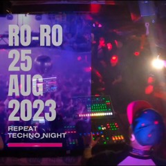 Repeat 2023 Techno Night! Live (Club Ro Ro)
