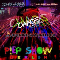 28-03-2025 - KitKatClub Berlin # MärzPiep @preOPENING MAINFLOOR # CHAOS TECHNO.BERLIN