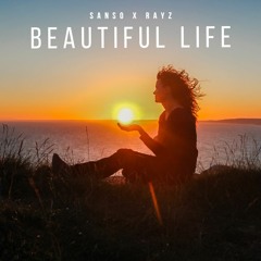 Sanso & Rayz - Beautiful Life [Radio Mix]