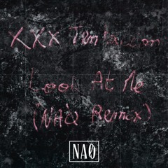 XXXTENTACION - Look At Me! (NAØ REMIX) [FREE DL]