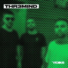 Vicious Podcast #077 THR3MIND