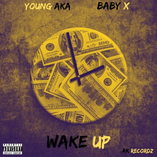 Wake Up Ft. Baby X