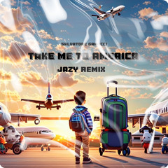 Take me to America - Salvatore Ganacci ( Jazy Remix )