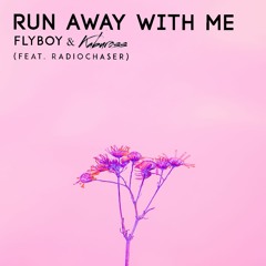 Kabuross & Flyboy - Run Away With Me (feat. Radiochaser)