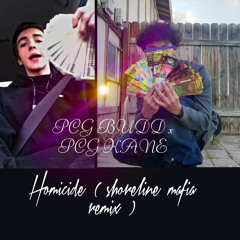 PCG BUDD x PCG KANE - Homicide (Shoreline Mafia Homicide Remix )
