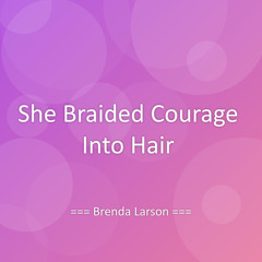 She Braided Courage Into Hair