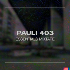 Pauli 403’s Essentials Mixtape <3