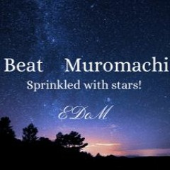 Beat Muromachi (sprinkled with stars!)