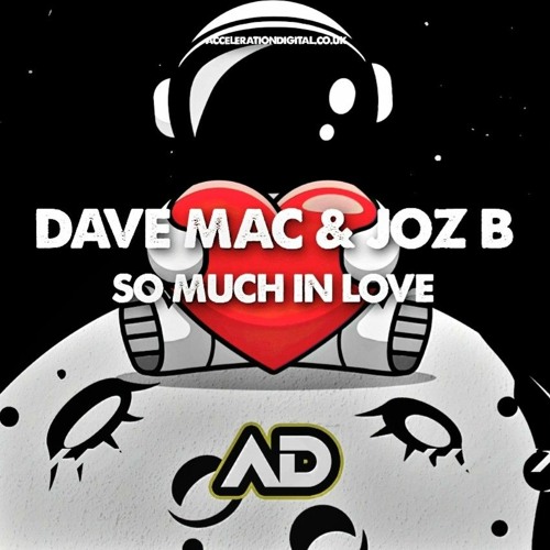 Dave Mac - Joz B - So Much In Love