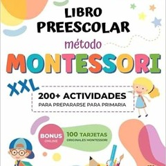 ^R.E.A.D.S Libro Preescolar XXL - Método Montessori: 200+ Actividades Educativas y Divertidas p