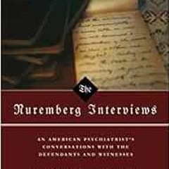 [Get] [EPUB KINDLE PDF EBOOK] The Nuremberg Interviews by Leon Goldensohne 📑