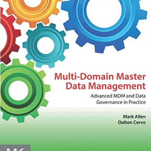 DOWNLOAD EBOOK 💞 Multi-Domain Master Data Management: Advanced MDM and Data Governan