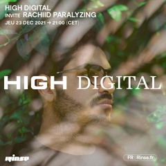High Digital invite Rachiid Paralyzing - 23 Décembre 2021