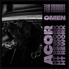 The Prodigy - Omen (ACOR HT Rework)[FREE DOWNLOAD]