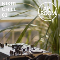 Nikiti chill mix 02 - F*ckin taps TAPROOM music sessions