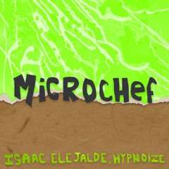 Isaac Elejalde, Hypnoize - Microchef