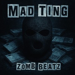 ZomB BeatZ- Mad Ting