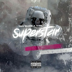 Teo Slide x GYN - SuperStar - [Prod. INVICTUS]