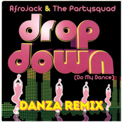 Drop Down  (Danza Remix)