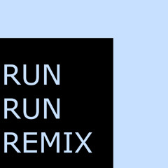 Run Run (BKZ Remix)