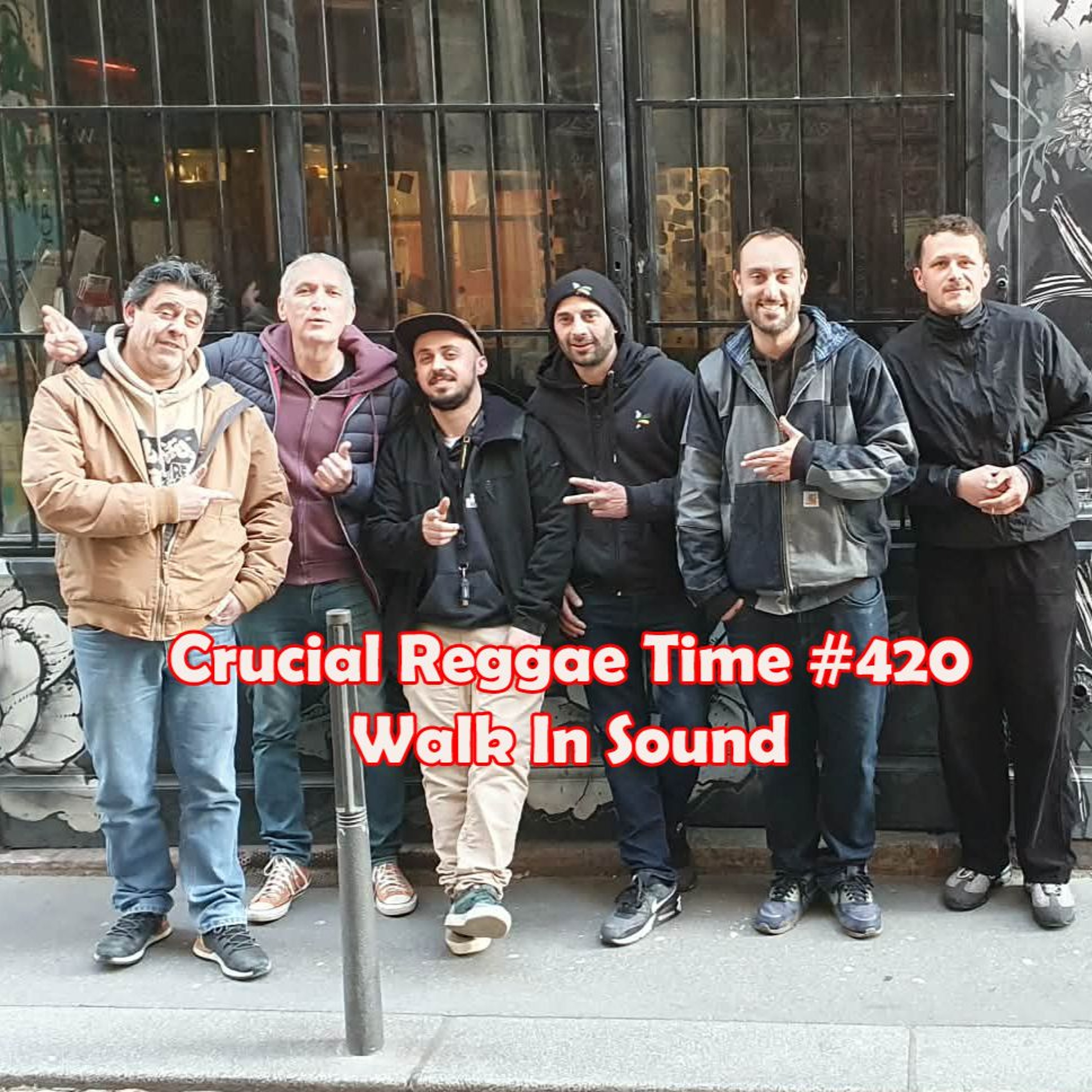 Crucial Reggae Time #420 2h  Walk In Sound 29032026