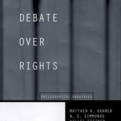 Get EPUB 📄 A Debate Over Rights: Philosophical Enquiries by  Matthew Kramer,N. E. Si