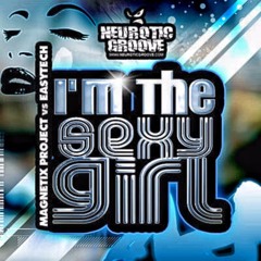 Magnetix Project   Eash Tech - I m The Sexy Girl (Remix)